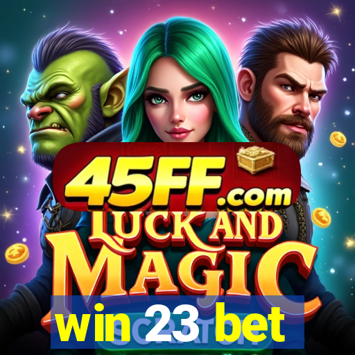 win 23 bet